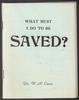 What Must I Do to Be Saved? by Dr. W. R. Crews
