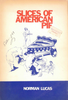 Slices Of American Pie by Norman Lucas
