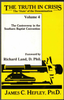The Truth in Crisis, Volume 4: The Controversy in the Southern Baptist Convention by James C. Hefley