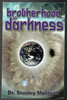 Brotherhood of Darkness by Dr. Stanley Monteith