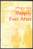 How to Live Happily Ever After By Dr. Hugh F. Pyle
