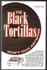 The Black Tortillas Don't Talk Anymore by Ruby Scott