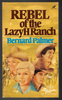 Rebel of the Lazy H Ranch by Bernard Palmer