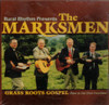 The Marksmen "Grass Roots Gospel" (New & Old Time Favorites) CD 2003