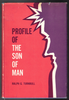 Profile of the Son of Man by Ralph G. Turnbull
