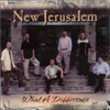 New Jerusalem "What A Difference" CD 2006