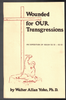Wounded for Our Transgressions by Walter Allan Yoho