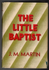 The Little Baptist by J. M. Martin