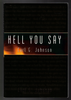 Hell You Say  by Carl G. Johnson