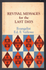 Revival Messages for the Last Days by Evangelist Ed. F. Vallowe