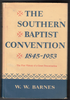 The Southern Baptist Convention 1845-1953 by W. W. Barnes