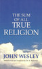The Sum of All True Religion