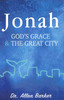 Jonah: God's Grace and the Great City