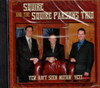 Squire and the Squire Parsons Trio: Yew Ain't Seen Nuthin' Yett (2004) CD