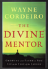 The Divine Mentor by Wayne Cordeiro