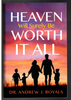 Heaven will Surely be Worth It All by Dr. Andrew J. Royals