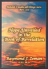 Hope Unveiled in the Book of Revelation by Raymond J. Zeman