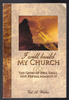 I Will Build My Church & The Gates of Hell Shall Not Prevail Against It by Val A. Yoder