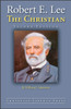 Robert E. Lee: The Christian