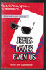 Jesus Loves Even Us by Keith and Suzie Reedy