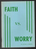 Faith VS. Worry by Oliver B. Greene