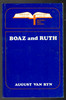 Boaz and Ruth by August Van Ryn
