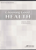 Choosing Good Health 6 Student Quizzes, Test & Worksheets (Third Edition) A Beka Book