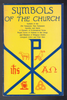Symbols of the Church edited by Carroll E. Whittemore