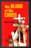 The Blood of His Cross by Henry Vegter