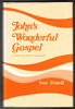 John's Wonderful Gospel: A Distinctly Different Commentary by Ivor Powell
