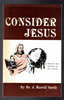 Consider Jesus by Dr. J. Harold Smith Radio Bible Hour
