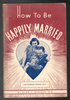 How to be Happily Married by Elam (E.J.)  Daniels