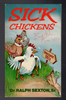 Sick Chickens by Dr. Ralph Sexton, Sr.