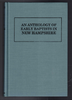 An Anthology of the Early Baptists in New Hampshire edited by Terry Wolever