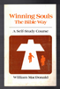 Winning Souls the Bible Way A Self-Study Course By William MacDonald