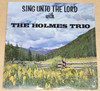 Sing Unto the Lord with The Holmes Trio Vinyl