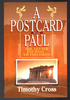 A Postcard from Paul The Letter of Paul to Philemon by Timothy Cross