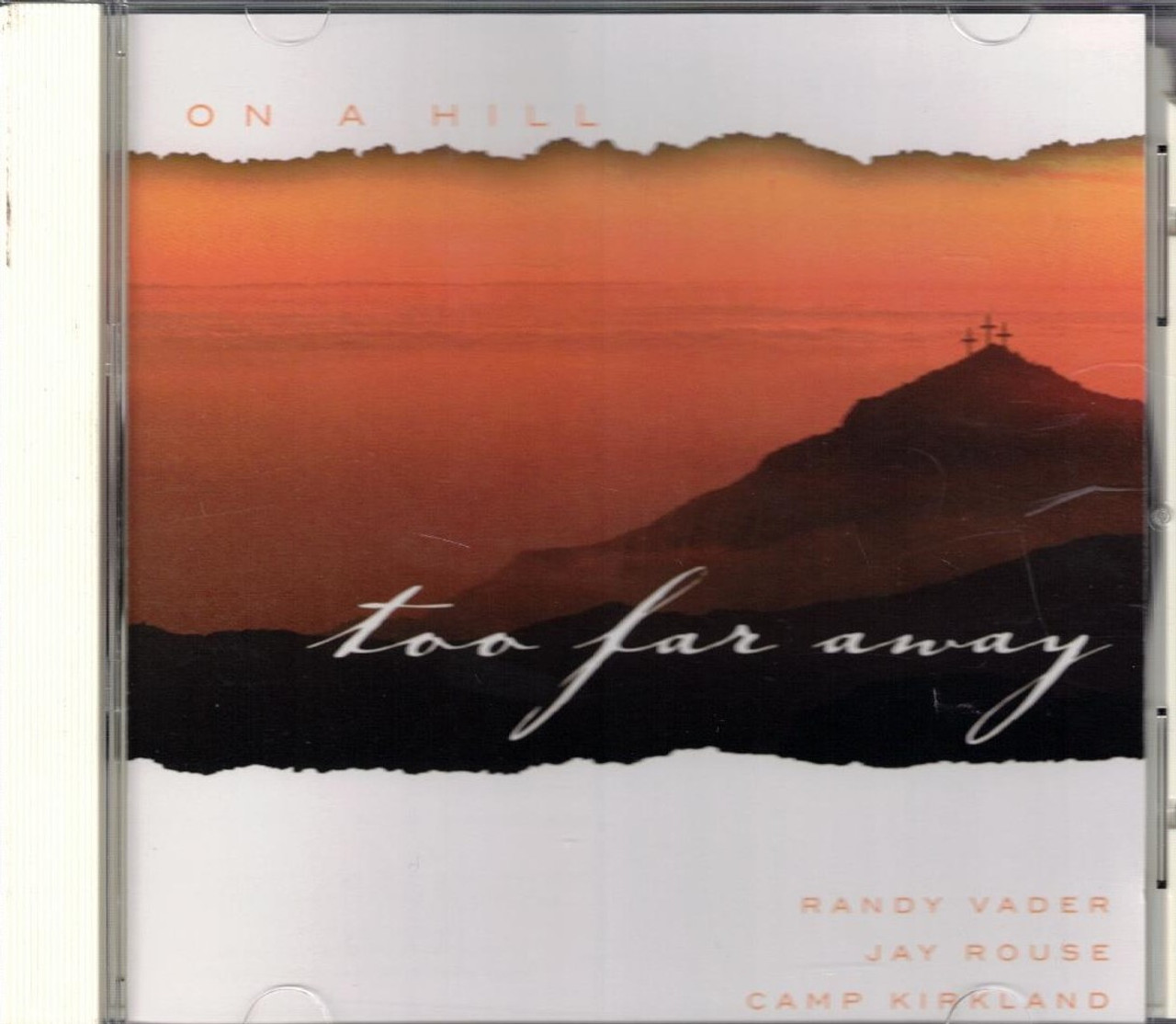 On A Hill Too Far Away Randy Vader Jay Rouse Camp Kirkland CD