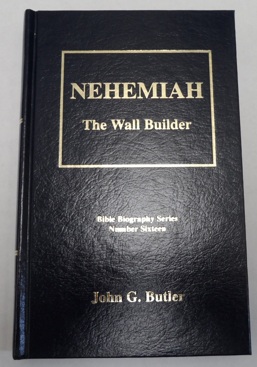 Nehemiah Bio Nehemiah: The Wall Builder Number 16 Bible Biography Series by John G ...