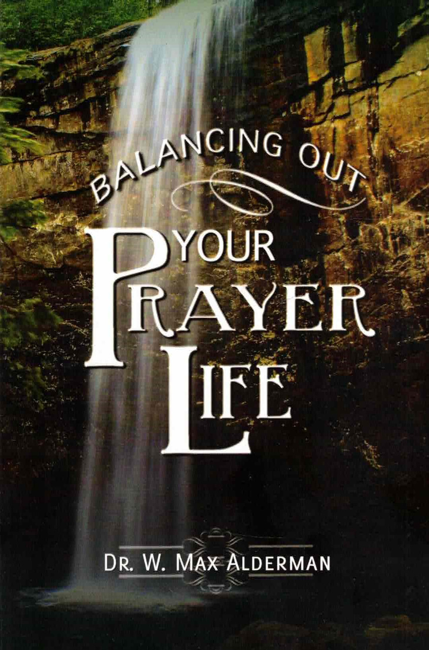 Balancing Out Your Prayer Life - 4Gospel.com