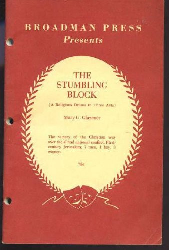 The Stumbling Rope The Stumbling Block: A Religious Drama in 3 Acts
