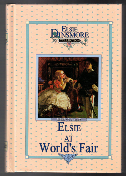 Elsie at the World's Fair, Elsie Dinsmore Collection, Book 20  (Hardback) By Martha Finley