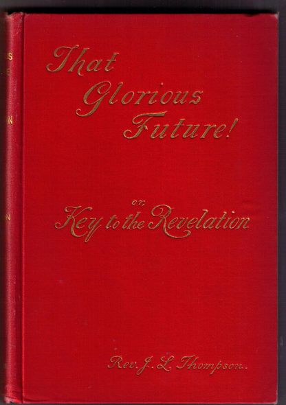 That Glorious Future! by J. L. Thompson