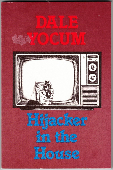 Hijacker In The House by Dale Yocum