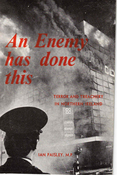 An Enemy Has Done This by Ian Paisley, M.P.