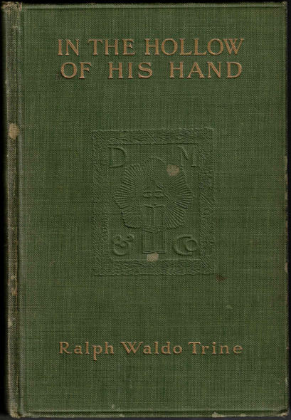 In The Hollow of His Hand by Ralph Waldo Trine
