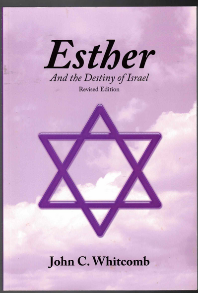 Esther and the Destiny of Israel by John C. Whitcomb
