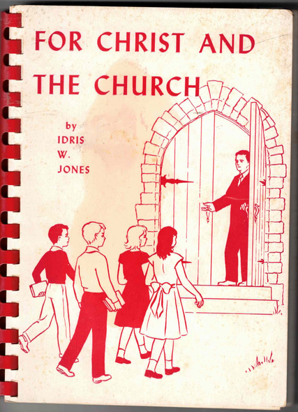 For Christ and the Church by Idris W. Jones