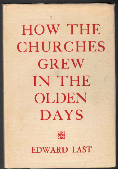 How the Churches Grew in the Olden Days by Edward Last