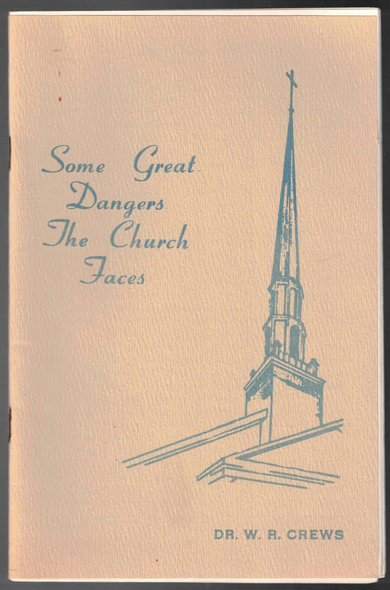 Some Great Dangers The Church Faces By W.R Crews